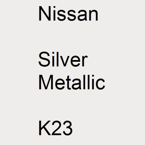 Nissan, Silver Metallic, K23.